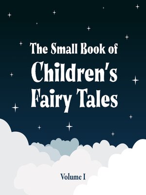 cover image of The Small Book of Children's Fairy Tales, Volume One